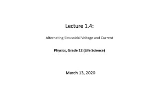 Lecture 14 Alternating Sinusoidal Voltage and Current [upl. by Dodds147]