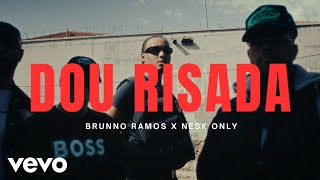 Brunno Ramos Nesk Only  Dou Risada [upl. by Aytnahs]