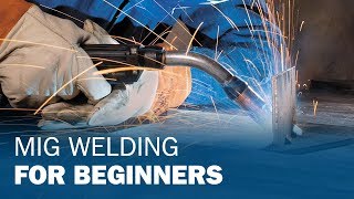 MIG Welding for Beginners [upl. by Fawcett]