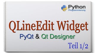 Pyqt6 Qt Designer Kurs QLineEdit Widget  Teil 12 005 [upl. by Azerila220]