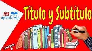 Títulos y Subtítulos para niños con ejemplos [upl. by Guyer]