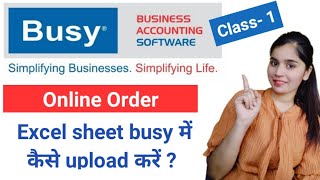 busy software me Excel sheet kaise upload kare  busy software me online order ki entry kaise kare [upl. by Marilee]