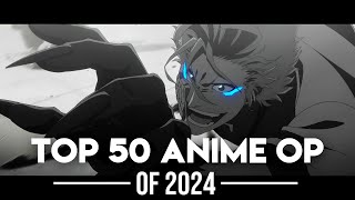 My Top 50 Anime Openings of 2024 [upl. by Kraus]