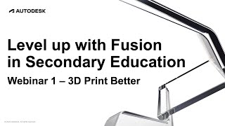 Level up with Fusion Season 1 Ep 1  3D Print Better [upl. by Yhtuv]