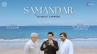 SAMANDAR  Gulzar  Sumeet Tappoo  Pt Bhavdeep Jaipurwale  Album  Dil Pareshan Karta Hai [upl. by Yonah]