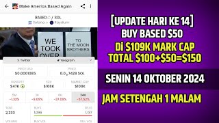 UPDATE HARI KE 14 BELI COIN CRYPTO BASED LAGI 50 JADINYA 10050150 BUY JAM SETENGAH SATU MALAM [upl. by Auj523]