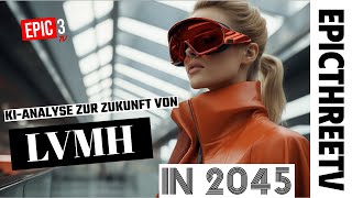 LVMH im Jahr 2045 Die Zukunft der Luxusindustrie – Eine KIAnalyse 💎 [upl. by Eural35]