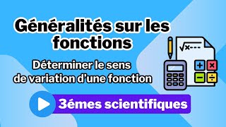 5 Généralités sur les fonctions Comment déterminer le sens de variation dune fonction [upl. by Oswal]