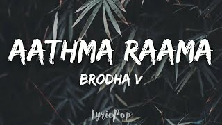 Brodha V  Aathma Raama Lyric Video [upl. by Renfred]