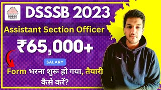 DSSSB 2023 NEW Vacancy  Assistant Section Officer Recruitment  How to Prepare [upl. by Madid]