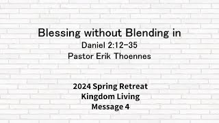 20240527 Blessing without Blending in Pastor Erik Thoennes [upl. by Atsuj]