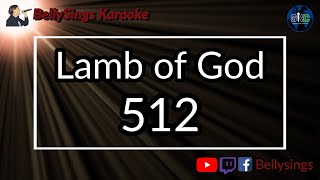 Lamb of God  512 Karaoke [upl. by Naehs]