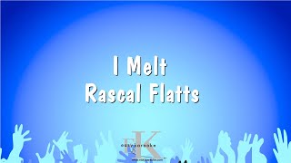 I Melt  Rascal Flatts Karaoke Version [upl. by Trebled]