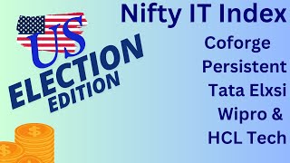 Nifty IT  Coforge Persitant Tata Elexi Wipro HCL Tech Infosys TCS  Impact of US Election [upl. by Dott]