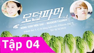 Nông Dân Hiện Đại Tâp 4 Vietsub  Phim Han Quoc [upl. by Dian805]