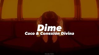 Cuco  Dime feat Conexión Divina Letra  Lyrics [upl. by Ralston]