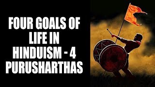 Four goals of life in Hinduism  4 Purusharthas  Hindu Goals Of LifePurusharthas in HinduismArtha [upl. by Elad]