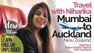 Learn English Unplugged–Travel with Niharika Mumbai to Auckland–Meet Native English Trainers [upl. by Fromma]