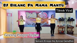 DJ Bilang Pa Mama Mantu Tiktok Terbaru  Pargoy Ceples  Senam Kreasi by Annie Gendhis [upl. by Gnehp630]