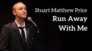 Stuart Matthew Price  RUN AWAY WITH ME KerriganLowdermilk [upl. by Eilak]