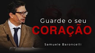 Guarde seu Coração  Rev Samuele Baroncelli [upl. by Wade]