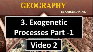 Exogenetic Processes Part 1  9th Maharashtra Board Geography Chapter 3  Class 9  Phoenix Educare [upl. by Hermie]