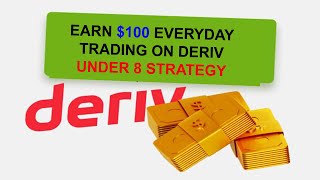 How To Earn 100 A Day Trading Under 8 On Deriv [upl. by Anawk]