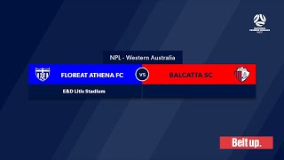 Football West NPL WA Round 1 Floreat Athena v Balcatta FC FootballWest [upl. by Adnauqahs10]