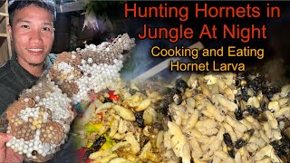 Hunting Hornets in Jungle At Night  Collecting Cooking and Eating Hornet’s Larva  Village Life [upl. by Ominorej858]