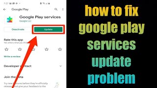 how to fix google play services update problem android 2021  google play services not updating [upl. by Ailido]