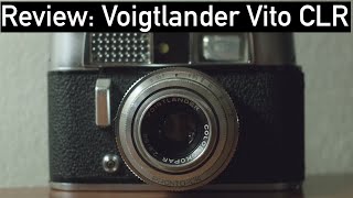 Review Voigtlander Vito CLR a marvel of German engineering [upl. by Akienaj]