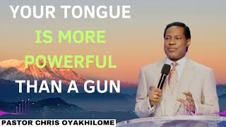 YOUR TONGUE IS MORE POWERFUL THAN A GUN  Pastor Chris Oyakhilome Ph D [upl. by Iinden]