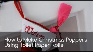 How to Make Christmas Poppers Using Toilet Paper Rolls [upl. by Lawry]