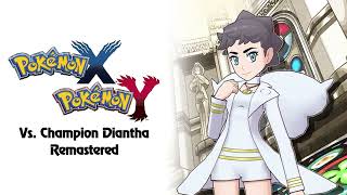 Remaster  Vs Champion Diantha  Pokémon X and Y [upl. by Nahtanhoj683]