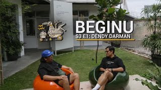 Dendy Darman Hidup Penuh Rencana adalah Hidup Orangorang Tua BEGINU S3E1 [upl. by Daahsar]