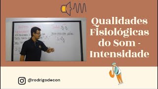 Aula 08  Qualidades Fisiológicas do Som Intensidade [upl. by Icram]