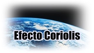 Efecto Coriolis  Cortos Educacionales [upl. by Notnroht]