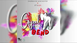 Shurwayne Winchester x Its Jus  Gyal Love Bend  2024 Soca  Trinidad [upl. by Blount]