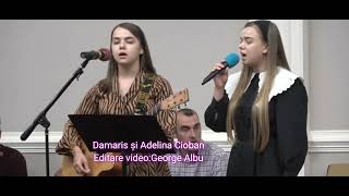 Adelina și Damaris CiobanCand credință mi sar clintisprijin mie Hristos [upl. by Aidyn]