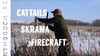 Cattails Skrama Firecraft [upl. by Ycrad54]