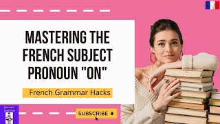 Mastering the French Subject pronoun quotOnquot for Absolute beginners learnfrench french français [upl. by Latreshia197]