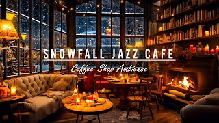 Snowfall Jazz Cafe  Slow Jazz Music in Winter Coffee Shop Ambience for Working Studying amp Relaxing [upl. by Salaidh]