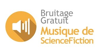 MUSIQUE DE SCIENCEFICTION  Bruitage Gratuit [upl. by Namzed45]