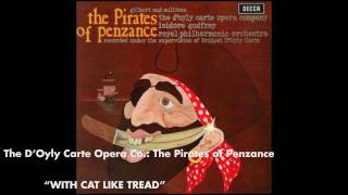 With Cat Like Tread  The Pirates of Penzance [upl. by Reffotsirk]