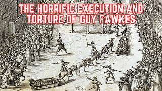 The HORRIFIC Execution And Torture Of Guy Fawkes [upl. by Ididn601]