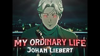 Johan Liebert  My Ordinary Life EditAMV [upl. by Auot]