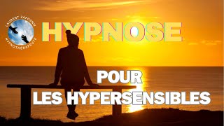 HYPNOSE pour les HYPERSENSIBLES  Hypnose Toulon Var [upl. by Ahsiaa]