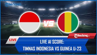 🔴 LIVE AI Score Timnas Indonesia Vs Guinea U23 [upl. by Delos840]