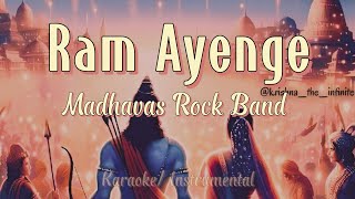 Ram Ayenge  Madhavas Rock Band  मेरी झोंपड़ी के भाग खुल जाएंगे राम आएँगे  Karaoke Instrumental [upl. by Aletse]