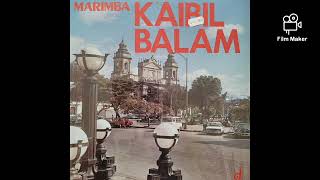 Marimba Kaibil Balam Extraído En Cassette  Disco Completo  Marimba Kaibil Balam [upl. by Albert791]